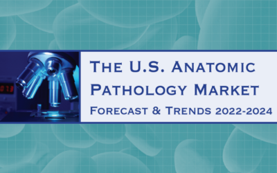New Research Report on U.S. Anatomic Pathology Market